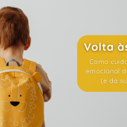Volta às aulas: como cuidar da saúde emocional das crianças (e da sua também) 3
