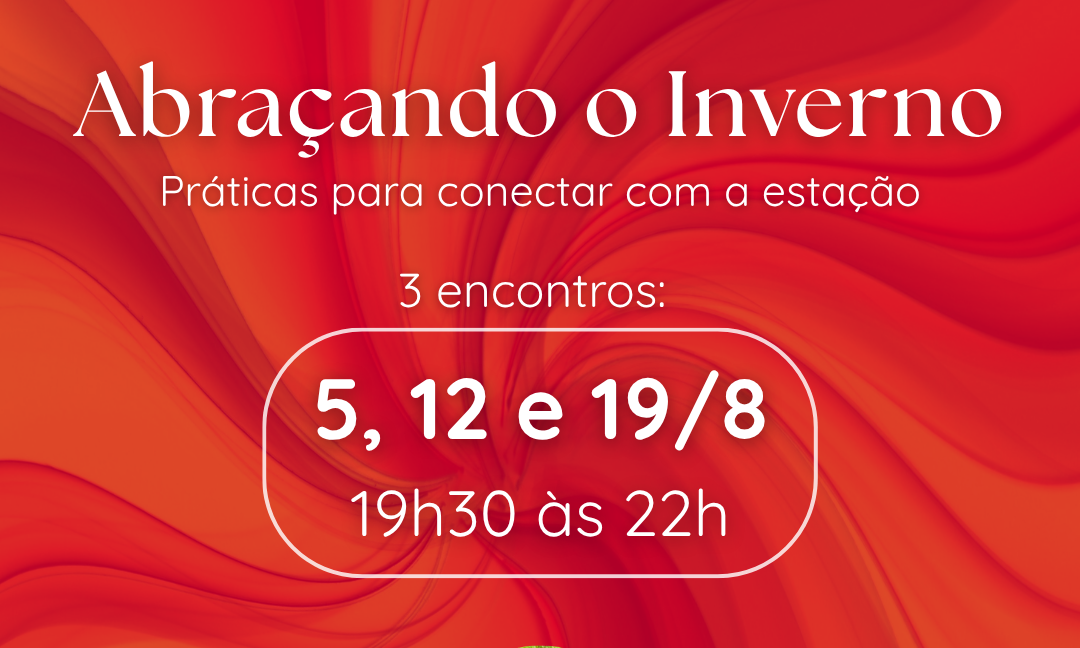 Abraçando o Inverno - workshop especial em agosto 7